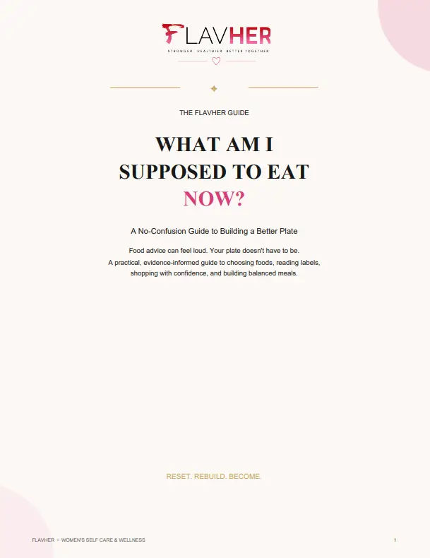 What Am I Supposed to Eat Now healthy eating guide for women by FlavHer